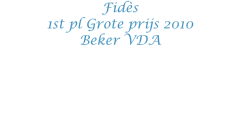 Fidès 1st pl Grote prijs 2010 Beker VDA